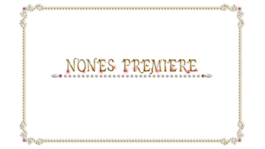 NONES PREMIERE